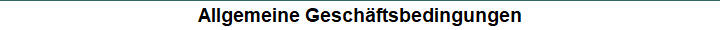 Allgemeine Gesch�ftsbedingungen