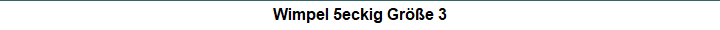 Wimpel 5eckig Gre 3